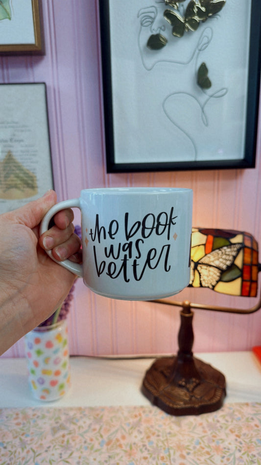 The Book was Better Mug 15oz