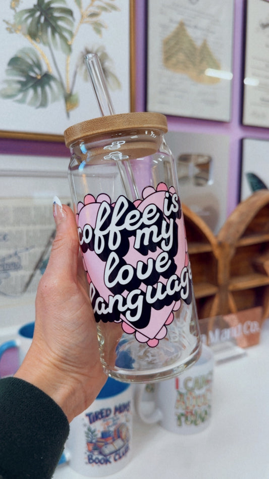 Coffee is My Love Language 20 oz Glass
