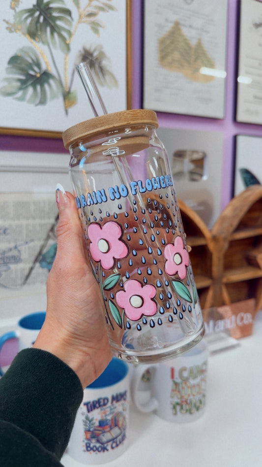 No Rain No Flowers 20 oz Glass