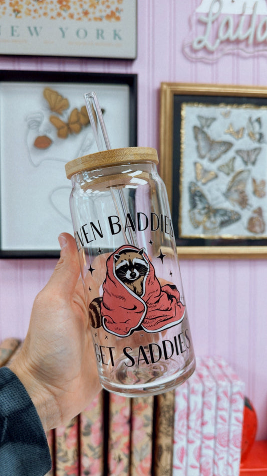 Baddies Get Saddies 20 oz Glass