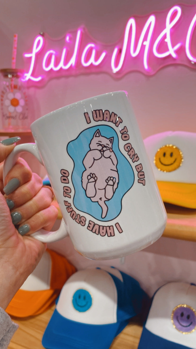 I Want to Cry 15 oz Mug